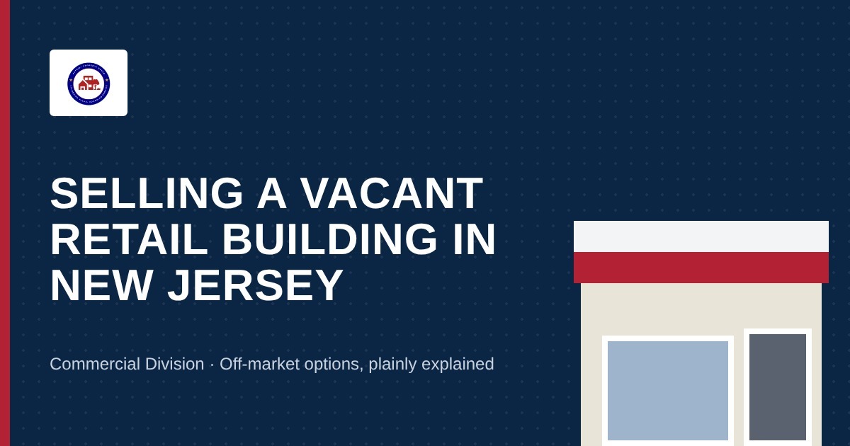 Patriot Property Buyer Commercial Division: selling a vacant retail building in New Jersey